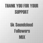Thank You For 5k Soundcloud Followers Mix