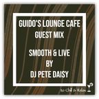 Guidos Lounge Cafe (Smooth & Live) Guest Mix By Dj Pete Daisy