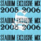 STADIUM EXCLUSIVE MIX (2005-2006) Mixed by DJ DAIBO