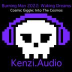 DJ Kenzi.Audio @ Burning Man 2022: Cosmic Giggle - Into The Cosmos party