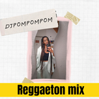 DJPOMPOMPOM - Reggaeton and other for 2MSG party