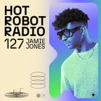 Hot Robot Radio 127