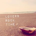 Lovers Rock Time