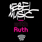 Rebel Music #5 - Ruth (UK Hip Hop)