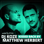 ALL EARS ON: DJ KOZE kissed back by MATTHEW HERBERT