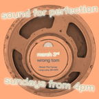 WrongTom / Sound for Perfection teaser mix/ Simon the Tanner / Sunday 3/3
