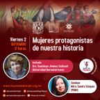 Mujeres protagonistas de nuestra historia (2 de septiembre de 2022, Guadalupe Jiménez Codinach)