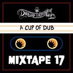 A CUP OF DUB - Mixtape #17 Season 3 by Dub Lab Interceptor Hi Fi