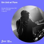 Om Unit w/ Flore 15TH NOV 2021
