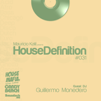 House Definition #031- Guest DJ: Guillermo Monedero