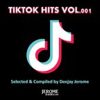 TikTok Hits Vol.001 (Selected & Compiled by Deejay Jerome)