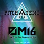 M16 - Live From The Shadow Garden - PITCH A TENT 2018 - BLH & TECH