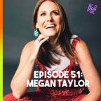 Wonderful EP 51: Megan Taylor