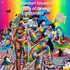 Patrickschart Episode 46 - Factory of dreams