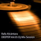Rafa Alcantara - Deeper Vol.05 - Dj Mix Session