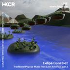 Felipe Gonzalez: Traditional Popular Music from Latin America, part 2 - 07/12/2023
