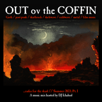 Out ov the Coffin: Summer 2023 Pt. I Episode