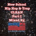 new school hip hop & trap clean part 1 mixed by dj shaq fx