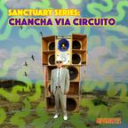 Sanctuary Mix #10: Chancha via Circuito
