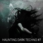 Haunting Dark Techno #7