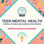 Teen Mental Health: Stress, Stigma and Coping Strategies