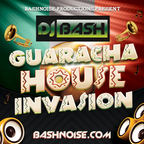 DJ Bash - Guaracha House Invasion