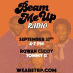 BEAM ME UP w. TOMMY D and ROWAN CUDDY - SEPTEMBER 23 - 2015