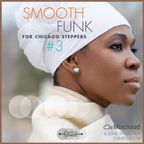 SMOOTH FUNK for Chicago Steppers, Vol. 3