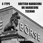 BRITISH HARDCORE - E-TYPE @ Alte Börse ZH, Live Vinyl Set 1992