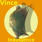 VINCE - Indulgence 2022 - Volume 01