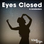 Vaal & Tijn - Eyes Closed in Amsterdam