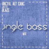 Unctrl Alt Canc x Blaze | Jingle Bass Mix