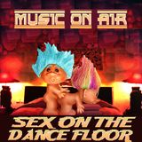 Andy - Music On Air #17 - Sex On The Dance Floor