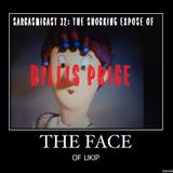 SARCASMICAST 32: THE SHOCKING EXPOSE OF DILLIS PRICE