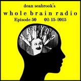 Whole Brain Radio, episode 50 - 02-15-2015
