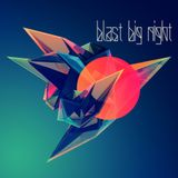 Blast big Night #006