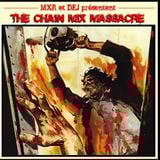 The Chain Mix Massacre (MXR vs DEJ)