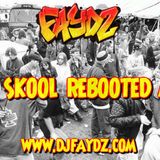FAYDZ - Old Skool Rebooted