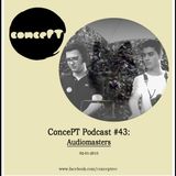 ConcePT Podcast #43 - Audiomasters