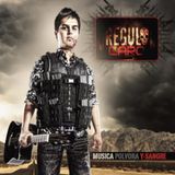 Regulo Caro Cd. 2011 Musica, Polvora Y Sangre Mix (ByDanielRamos)