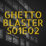 Ghetto Blaster S01E02