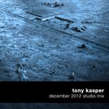 Tony Kasper - December 2012 Studio Mix