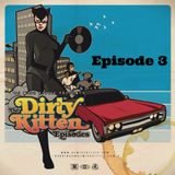 Dirty Kitten Episode 3