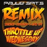 Paulie Spit Throttle Up Wednesday REMIX 05-27-2015 with DJ SuperSport