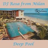 DJ Rosa from Milan - Deep Pool