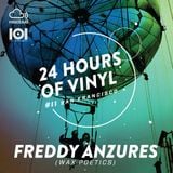 FREDDY ANZURES - 24 Hours of Vinyl #11 (San Francisco)