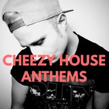 Cheezy House Anthems (Live Mix by DJ Felix Jackson)