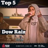 Dow Raiz - Top 5 @Bombtape