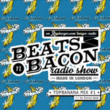 Beats 'n' Bacon Radio Show mix