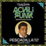 Achilifunk Radio Show Set chapter. 3 "El Pescadilla Fresh Fish" Rumba !!!